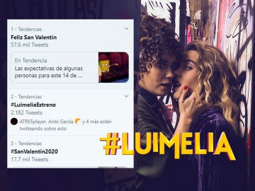 El estreno de #Luimelia amanece siendo Trending Topic en el día de San Valentín