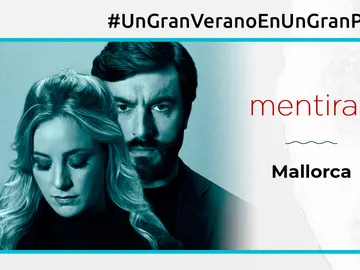 Mallorca, el escenario de la serie 'Mentiras' Mallorca, el escenario de la serie 'Mentiras'