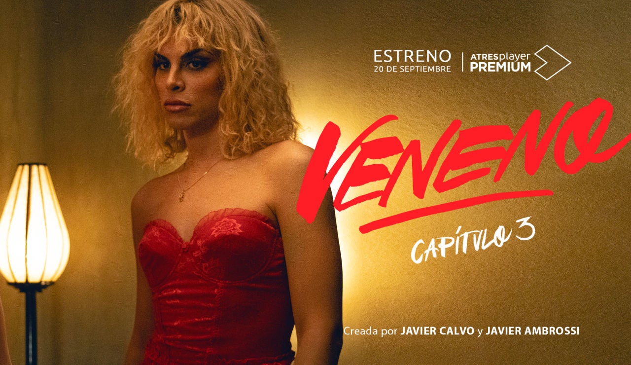 ATRESplayer PREMIUM estrena el tercer episodio de ‘VENENO’ el 20 de septiembre