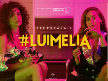 #Luimelia - Temporada 3 #Luimelia - Temporada 3
