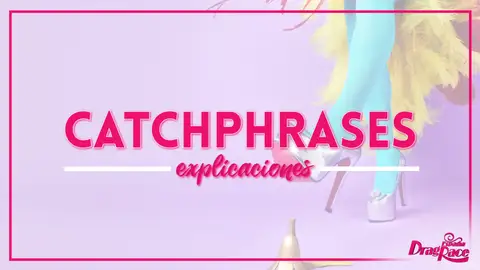 Catchphrases: ¿Qué significam las frases de entrada de nuestras reinas? ¡Nos lo explican! Catchphrases: ¿Qué significam las frases de entrada de nuestras reinas? ¡Nos lo explican!