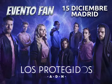 No te pierdas el evento fan de ‘Los Protegidos A.D.N.’ el 15 de diciembre en Madrid No te pierdas el evento fan de ‘Los Protegidos A.D.N.’ el 15 de diciembre en Madrid
