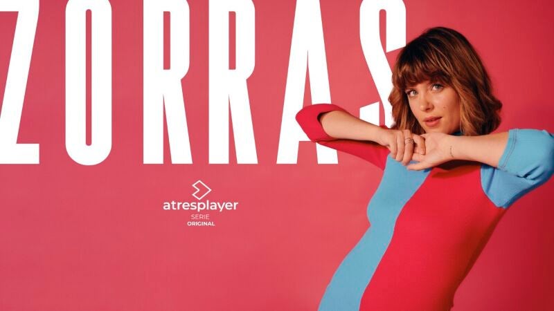 El próximo 16 de julio no te pierdas el estreno de 'Zorras' en atresplayer