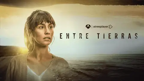 atresplayer estrenará en exclusiva ‘Entre Tierras’ el próximo 10 de septiembre y lanza su tráiler oficial atresplayer estrenará en exclusiva ‘Entre Tierras’ el próximo 10 de septiembre y lanza su tráiler oficial