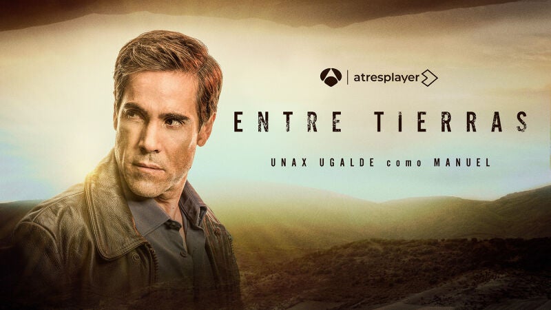 Unax Ugalde es Manuel en Entre Tierras