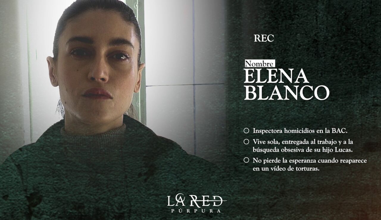 Nerea Barros: "Elena Blanco afronta La red p&uacute;rpura desde la b&uacute;squeda absoluta de su hijo pase lo que pase"