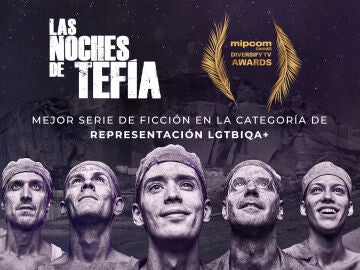 Las noches de Tefía, serie ganadora en la categoría de ficción a mejor representación LGTBIQA+ en los MIPCOM de Cannes