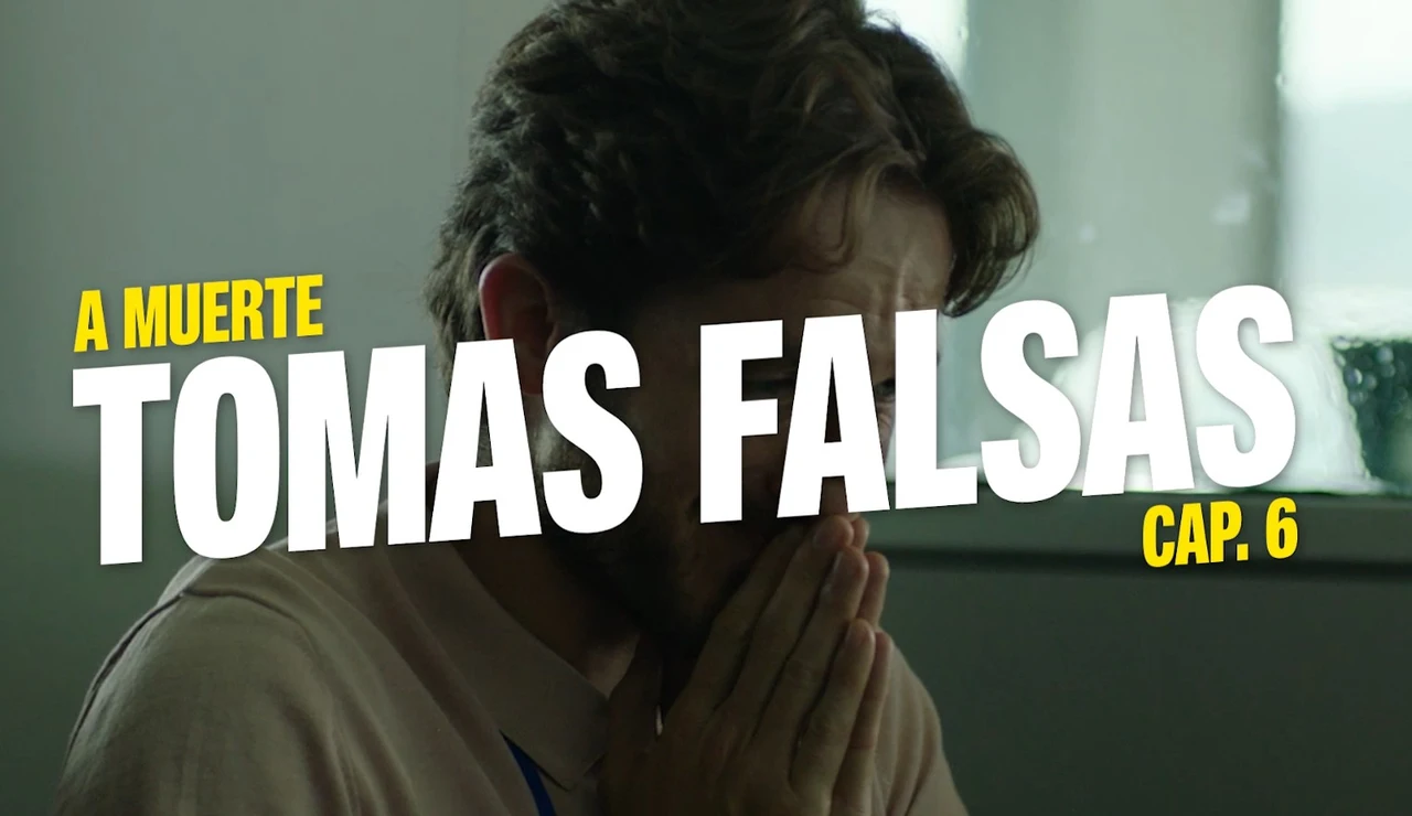Tomas falsas capítulo 6 A muerte