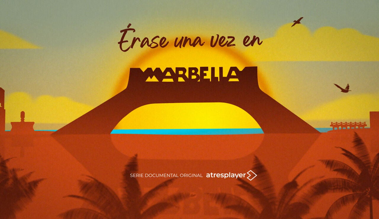 atresplayer estrena este domingo &lsquo;&Eacute;rase una vez en Marbella&rsquo;, un documental original que muestra las luces y sombras de la Costa del Sol