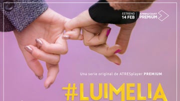 ATRESplayer PREMIUM estrenará '#Luimelia' el próximo 14 de febrero ATRESplayer PREMIUM estrenará '#Luimelia' el próximo 14 de febrero