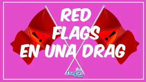 Red flags Drag Race España