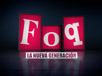 Imagen provisional de FoQ: La nueva geenración Imagen provisional de FoQ: La nueva geenración