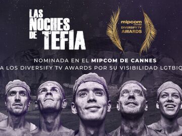Las noches de Tefía, nominada en el MIPCOM de Cannes a los Diversify TV Awards por su visibilidad LGTBIQA+