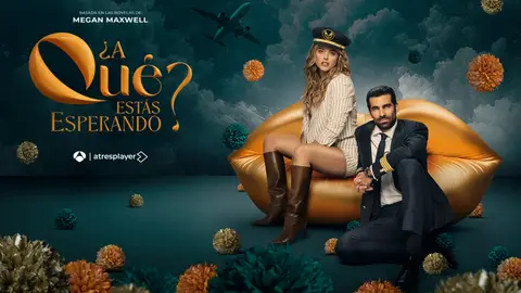 El cartel de ¿A qué estás esperando?, muy pronto en atresplayer El cartel de ¿A qué estás esperando?, muy pronto en atresplayer