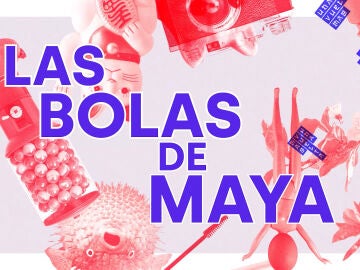 Las bolas de Maya
