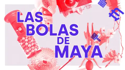 Las bolas de Maya Las bolas de Maya